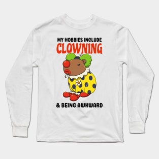 My hobbies include Clowning and being awkward Capybara Long Sleeve T-Shirt